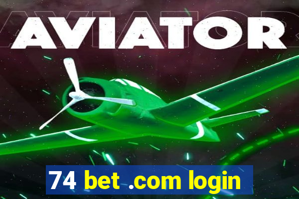 74 bet .com login